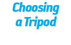 Choosing a Tripod